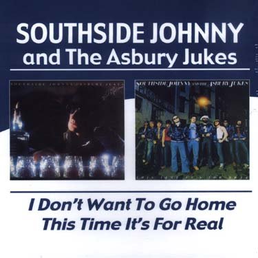 Southside Johnny & Asbury Jukes - I Don't Want To Go Home / This Time It's For Real 1CD