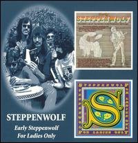 Steppenwolf - Early Steppenwolf / For Lad 2CD