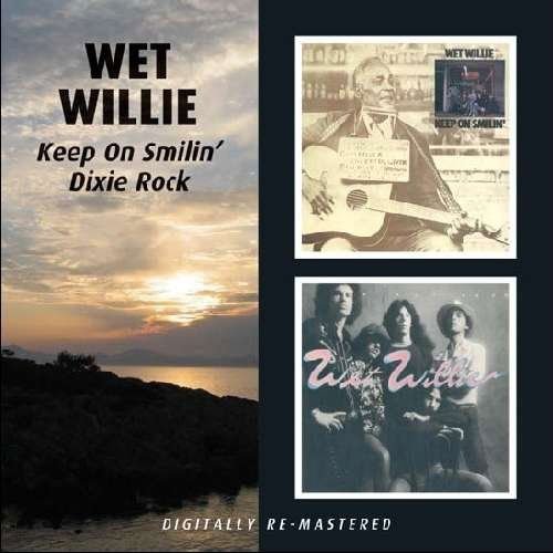 Wet Willie - Keep On Smilin / Dixie Rock 1CD