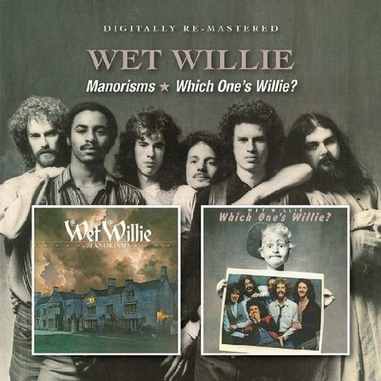 Wet Willie - Manorisms / Which One's Willie ? 1CD
