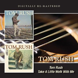 Tom Rush - Tom Rush / Take A Little Walk With Me 1CD