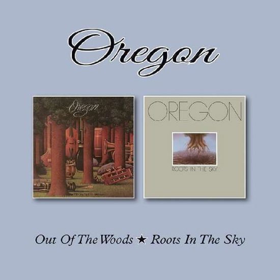 Oregon - Out of the Woods / Roots in the Sky 1CD