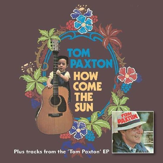 Tom Paxton - How Come The Sun + Bonus Tracks From The Tom Paxton EP 1CD