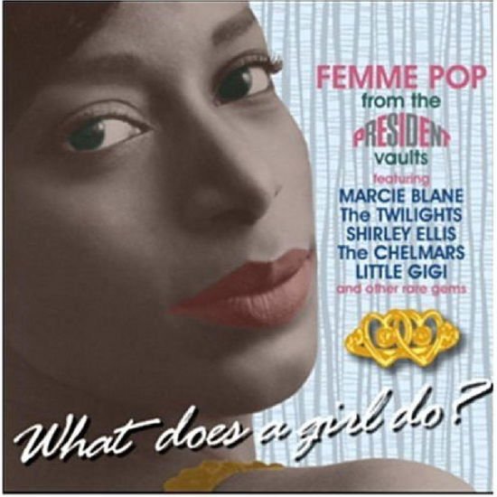 What Does A Girl Do? - What Does a Girl Do? 1CD