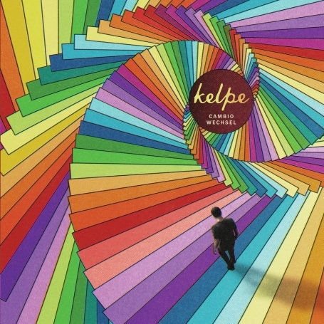 Kelpe - Cambio Wechsel 1CD