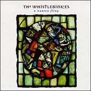 The Whistlebinkies - A Wanton Fling 1CD