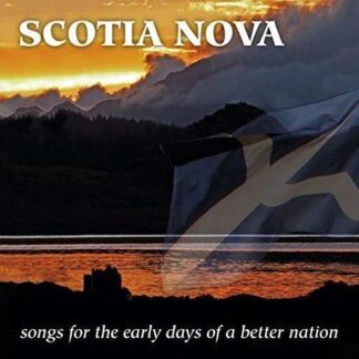 Various Artists, Various Artists, Various Artists, Various Artists, Various Artists, Various Artists, Various Artists, Various Artists, Various Artists, Various Artists, Various Artists, Various Artists, Various Artists, Various Artists, Various Artists, - Scotia Nova: Songs For The Early Days Of A Better Nation 1CD