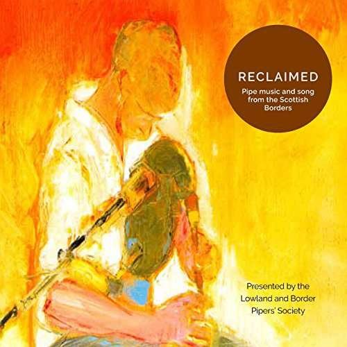 Reclaimed. Lowland And Border Pipers' Society 1CD