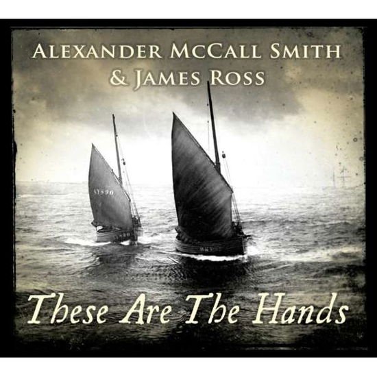 Smith,alexander Mccall / Ross,james - These Are the Hands 1CD