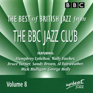 Humphrey Lyttelton And His Band, Sandy Brown's Jazz Band, Mick Mulligan With George Melly - Best Of Brit Jazz -Bbc Jazz Club 1CD