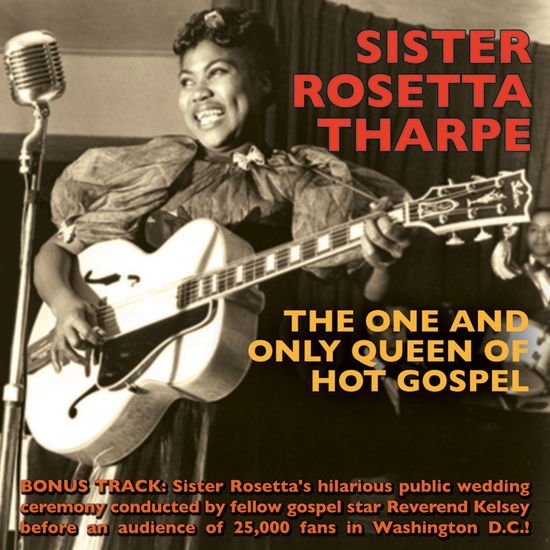 Sister Rosetta Tharpe - One And Only Queen Of Hot Gospel 1CD