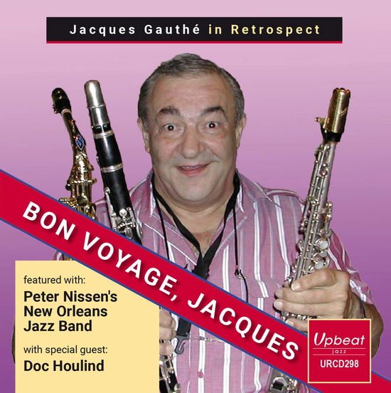 Jacques Gauthe with Peter Nissens New Orleans Band - Jacques Gauthe In Retrospect - Bon Voyage. Jacques 1CD