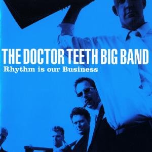Doctor Teeth Big Band - Rhythm Is Our Business 1CD