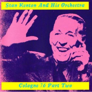 Stan Kenton & His Orchestra - Live In Cologne 1976 Part 2 1CD