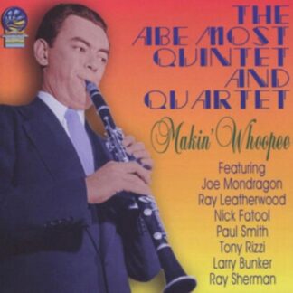 Abe Most Quintet and Quartet - Makin Whoopee 1CD