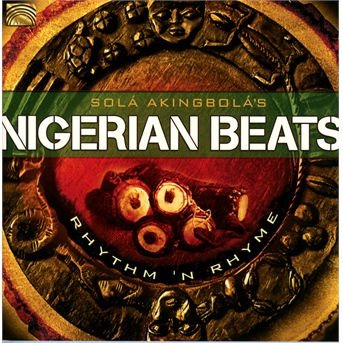 Sola Akingbola - Nigerian Beats- Rhythm & Rhyme 1CD