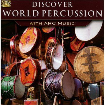 Ojibway / Hirota / Forrester'S Cape Breton Scott - Discover World Percussion With Arc Music 1CD