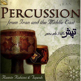 Ramin Rahimi & Tapesh - Percussion From Iran & The Middle East 1CD