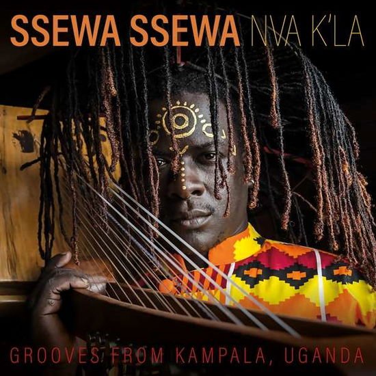 Ssewa Ssewa - Nva K'la. Grooves From Kampala, Uganda 1CD