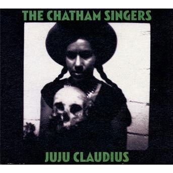 THE CHATHAM SINGERS JUJU CLAUDIUS CD