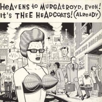 Headcoatees - Heavens To Murgatroyd, Even! It's Thee Headcoats 1CD