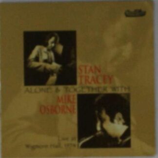 Stan Tracey Mike Osborne - Alone Together with Mike Osb 2CD