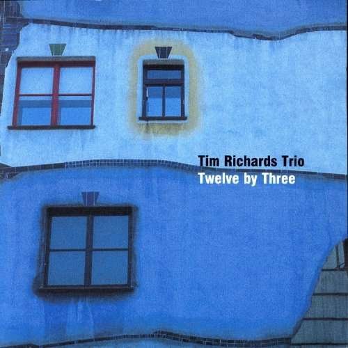 Tim Richards Trio - Twelve by Three 1CD