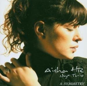 Aisha Hr Nyc Trio - A-symmetry 1CD