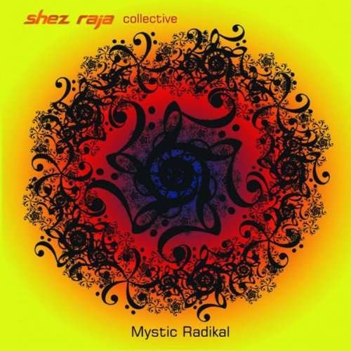 SHEZ RAJA COLLECTIVE MYSTIC RADIKAL CD