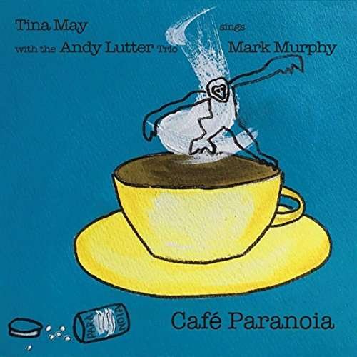Tina May & the Andy Lutter Trio - Cafe Paranoia 1CD