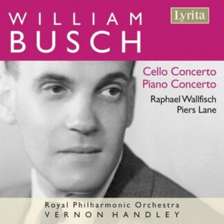 Busch / Wallfisch / Lane / Rpo / Handley - Cello & Piano Concertos 1CD
