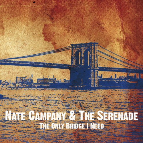 Nate Campany And The Serenade|The Serenade|Nate Campany - The Only Bridge I Need 1LP