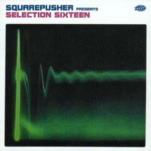 Squarepusher - Selection Sixteen 1CD