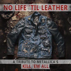 No Life 'Til Leather - A Tribute to Metallica's Kill 'Em All 1CD