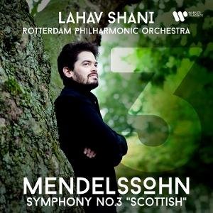Lahav Shani & Rotterdam Philharmonic Orchestra - Mendelssohn: Symphony No. 3 "Scottish" 1CD