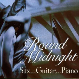 Sax...guitar...piano - Round Midnight Sax / Guitar / Piano 3CD