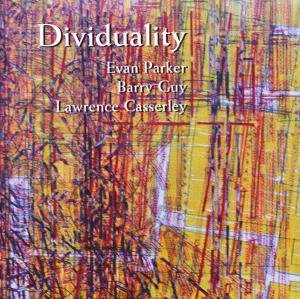 Evan Parker Barry Guy & Lawre - Dividuality 1CD