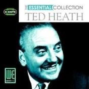 Ted Heath - The Essential Collection 2CD