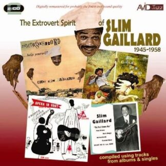 Slim Gaillard - The Extrovert Spirit Of Slim Gaillard 1945-1958 (Includes Slim Gaillard Rides Again) 2CD