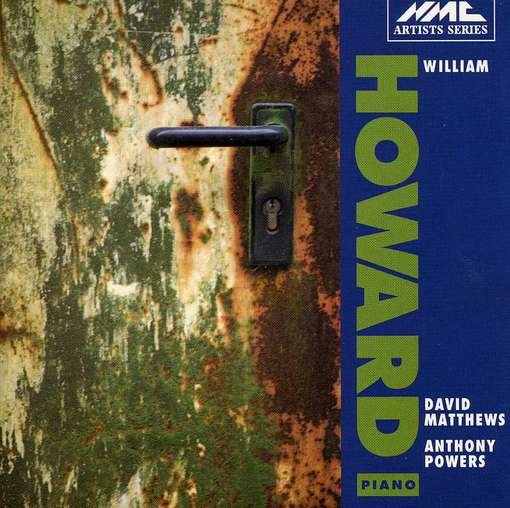 David Matthews - Piano Sonatas; Powers - The Memory Room - William Howard Piano 1CD