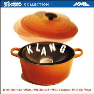 Chapman, Jane / Cottrell, Stephen / Harrison, Jonty / MacDonald, Alistair / Siegel, Julian / Vaughan, Mike / Virgo, Nicholas - Klang NMC Klassisk 1CD