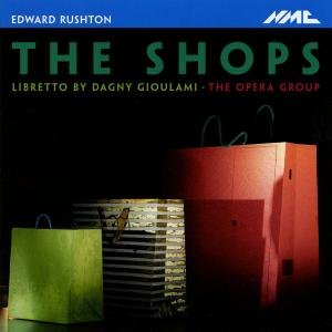 THE OPERA GROUP EDWARD RUSHTON - THE SHOPS CD