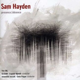 Trio La Berge - Sam Hayden: Presence / Absence 1CD