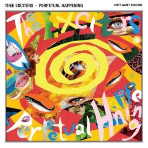 Thee Exciters - Perpetual Happening 1CD