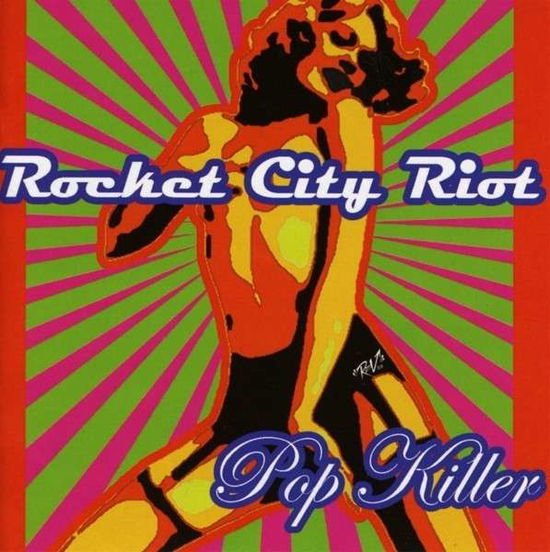 ROCKET CITY RIOT Pop Killer CD