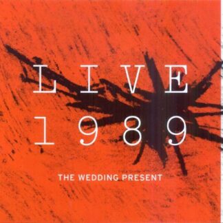 The Wedding Present - Live 1989 2CD