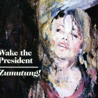 Wake the President - Zumutung 1CD