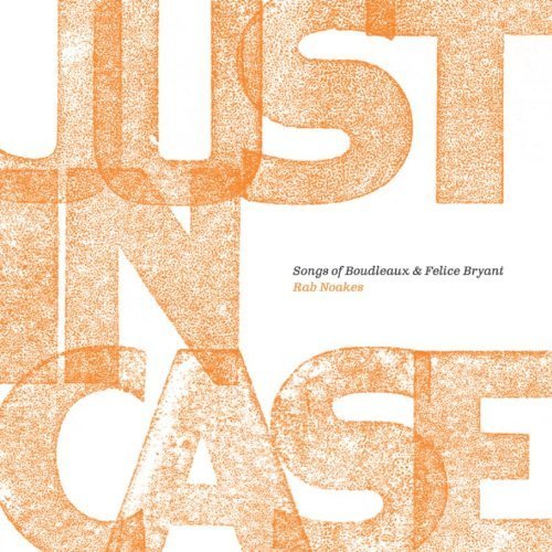 RAB NOAKES JUST IN CASE - SONGS OF BOUDLE CD