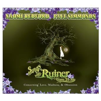 BEDFORD NAOMI/PAUL SIMMONDS SONGS MY RUINER GAVE TO ME CD
