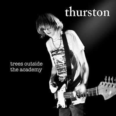 Thurston Moore - Trees Outside the Academy 1CD